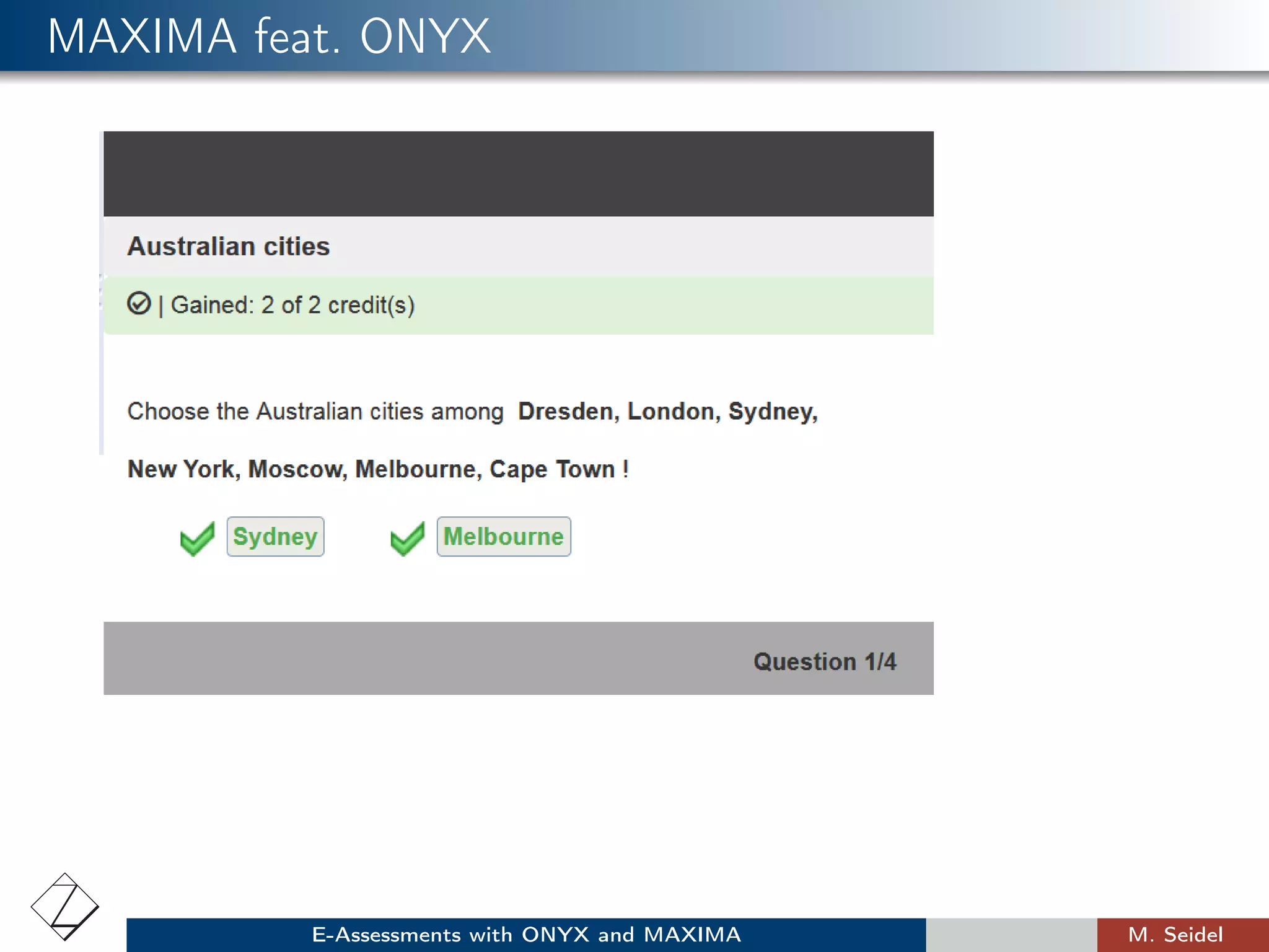 MAXIMA feat. ONYX
E-Assessments with ONYX and MAXIMA M. Seidel
 