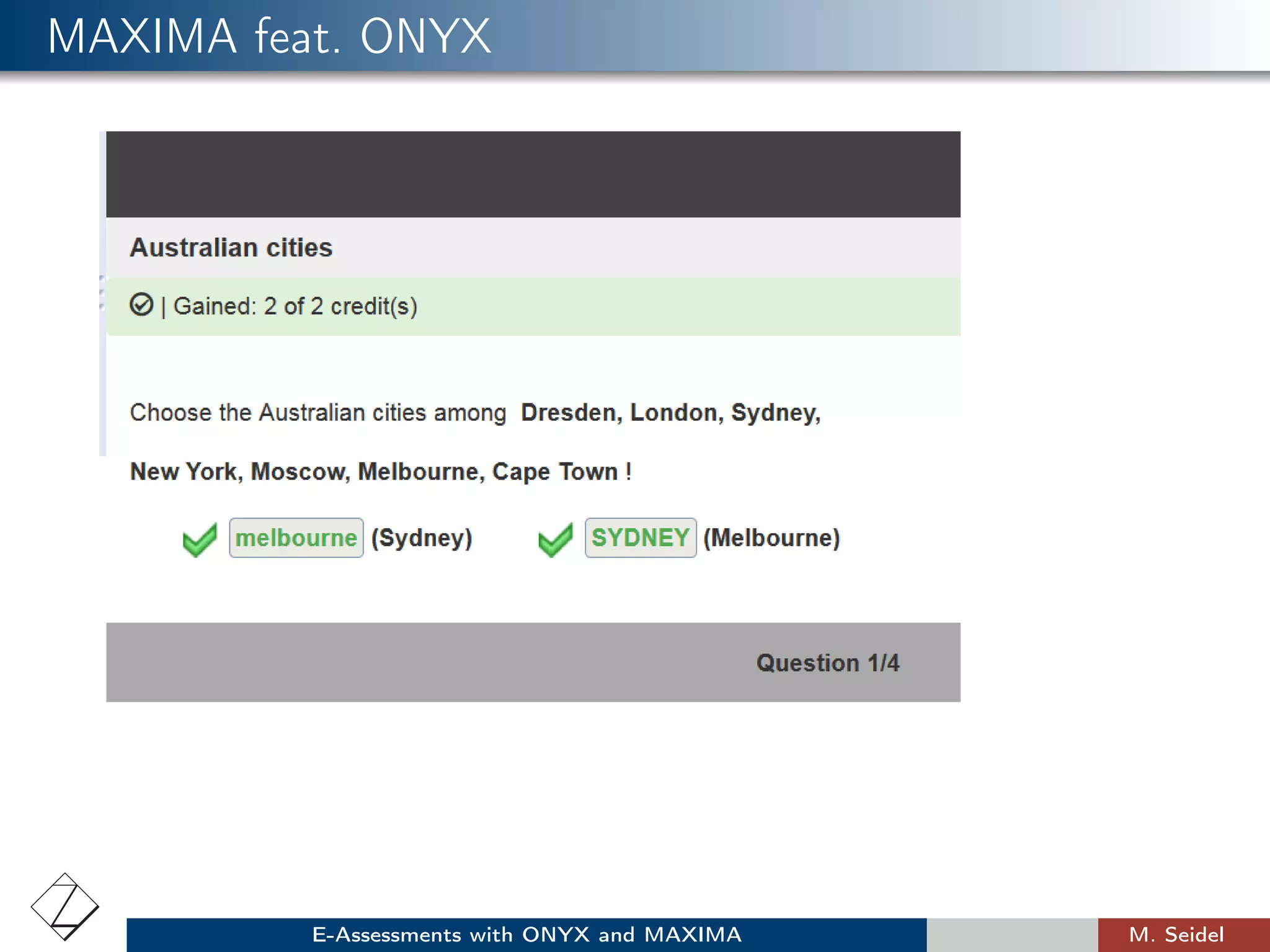 MAXIMA feat. ONYX
E-Assessments with ONYX and MAXIMA M. Seidel
 