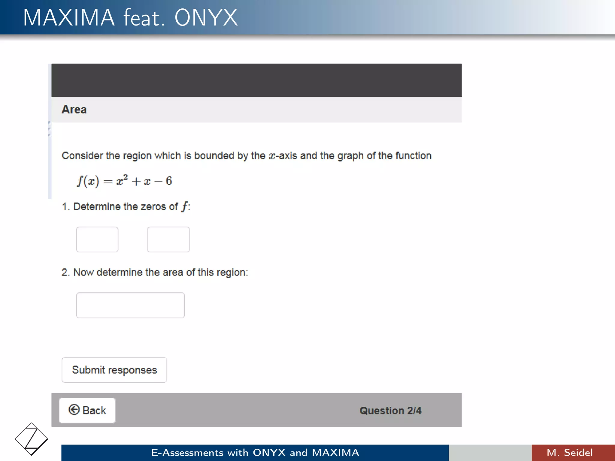 MAXIMA feat. ONYX
E-Assessments with ONYX and MAXIMA M. Seidel
 