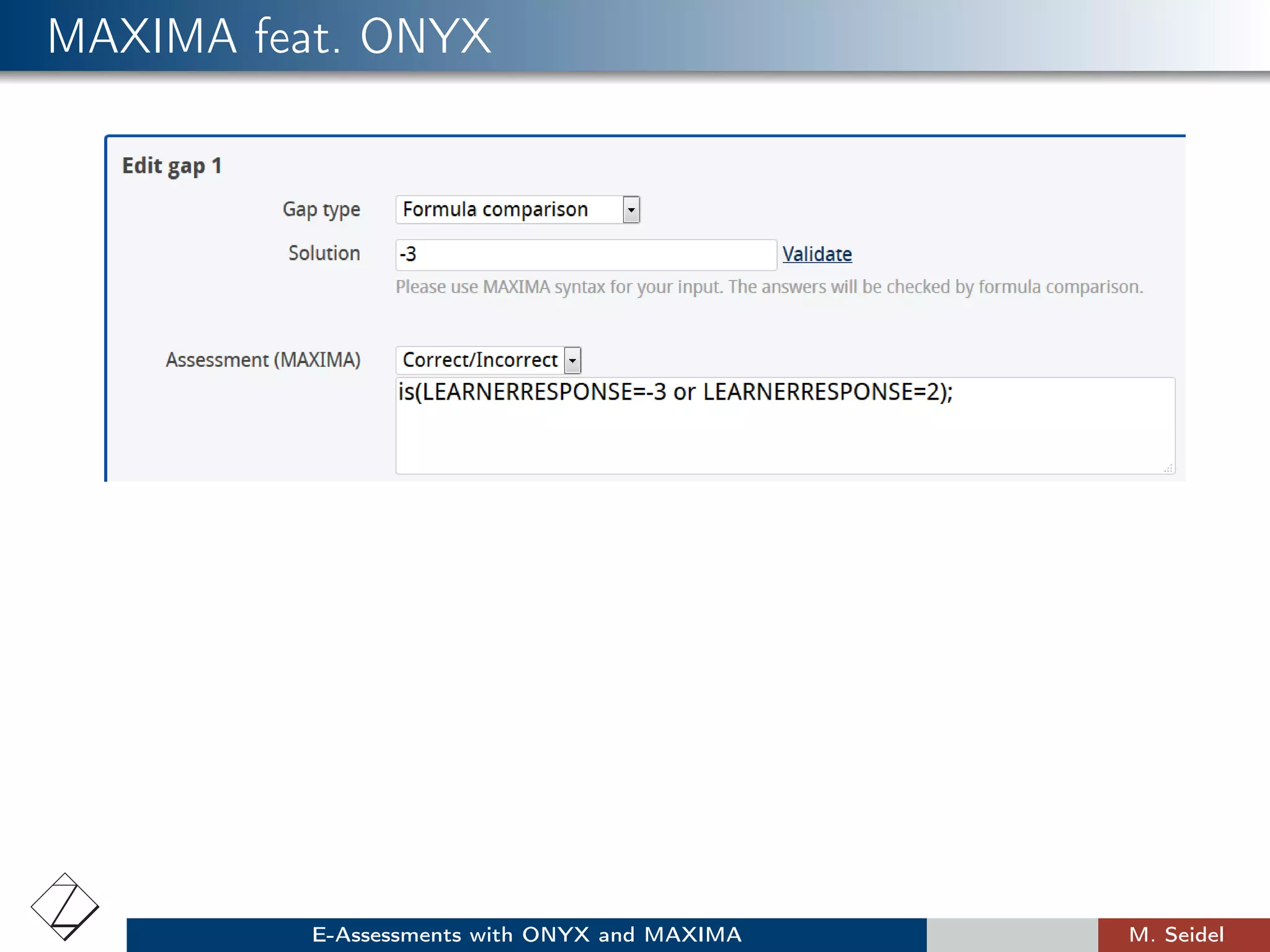 MAXIMA feat. ONYX
E-Assessments with ONYX and MAXIMA M. Seidel
 