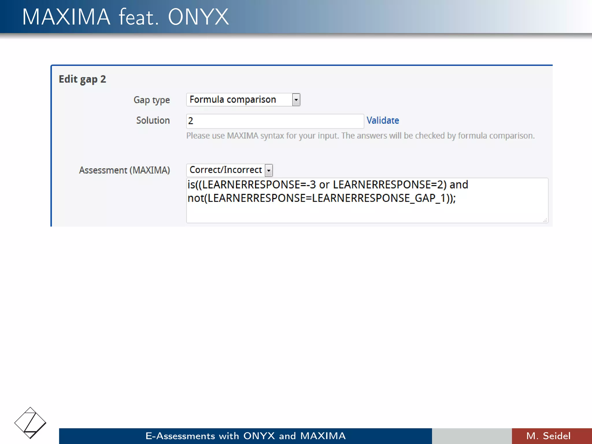 MAXIMA feat. ONYX
E-Assessments with ONYX and MAXIMA M. Seidel
 