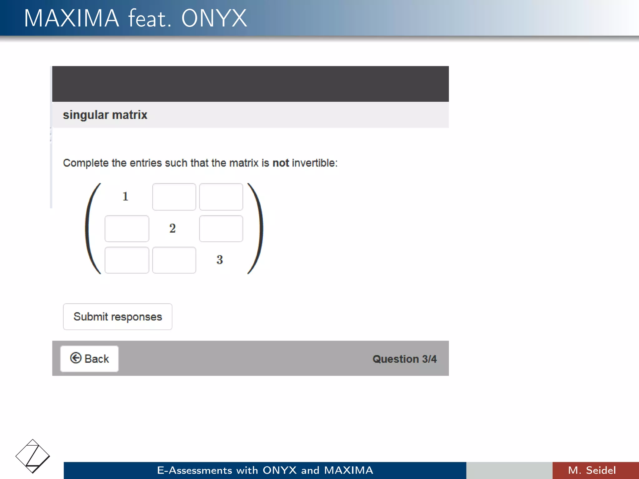 MAXIMA feat. ONYX
E-Assessments with ONYX and MAXIMA M. Seidel
 