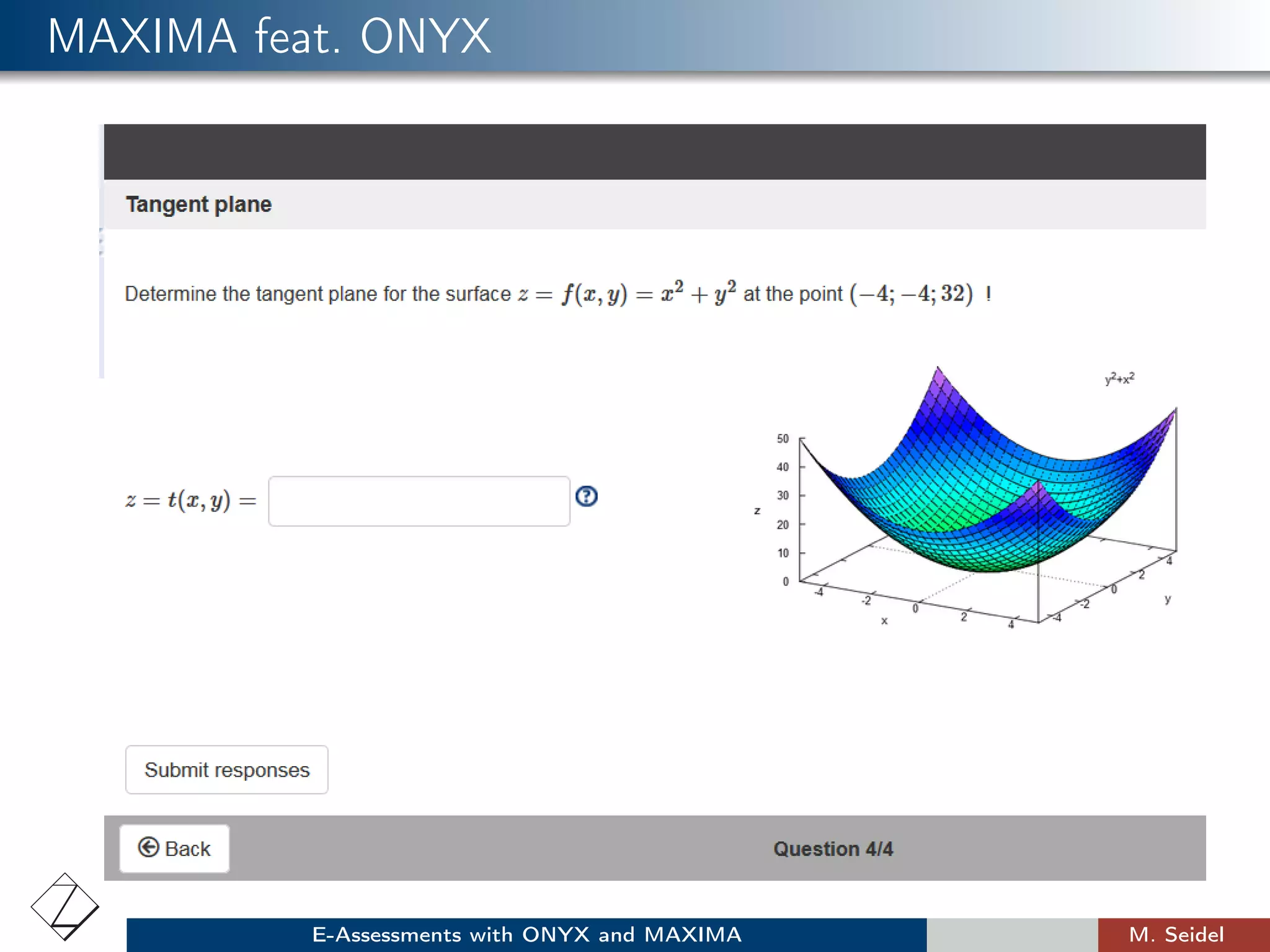 MAXIMA feat. ONYX
E-Assessments with ONYX and MAXIMA M. Seidel
 