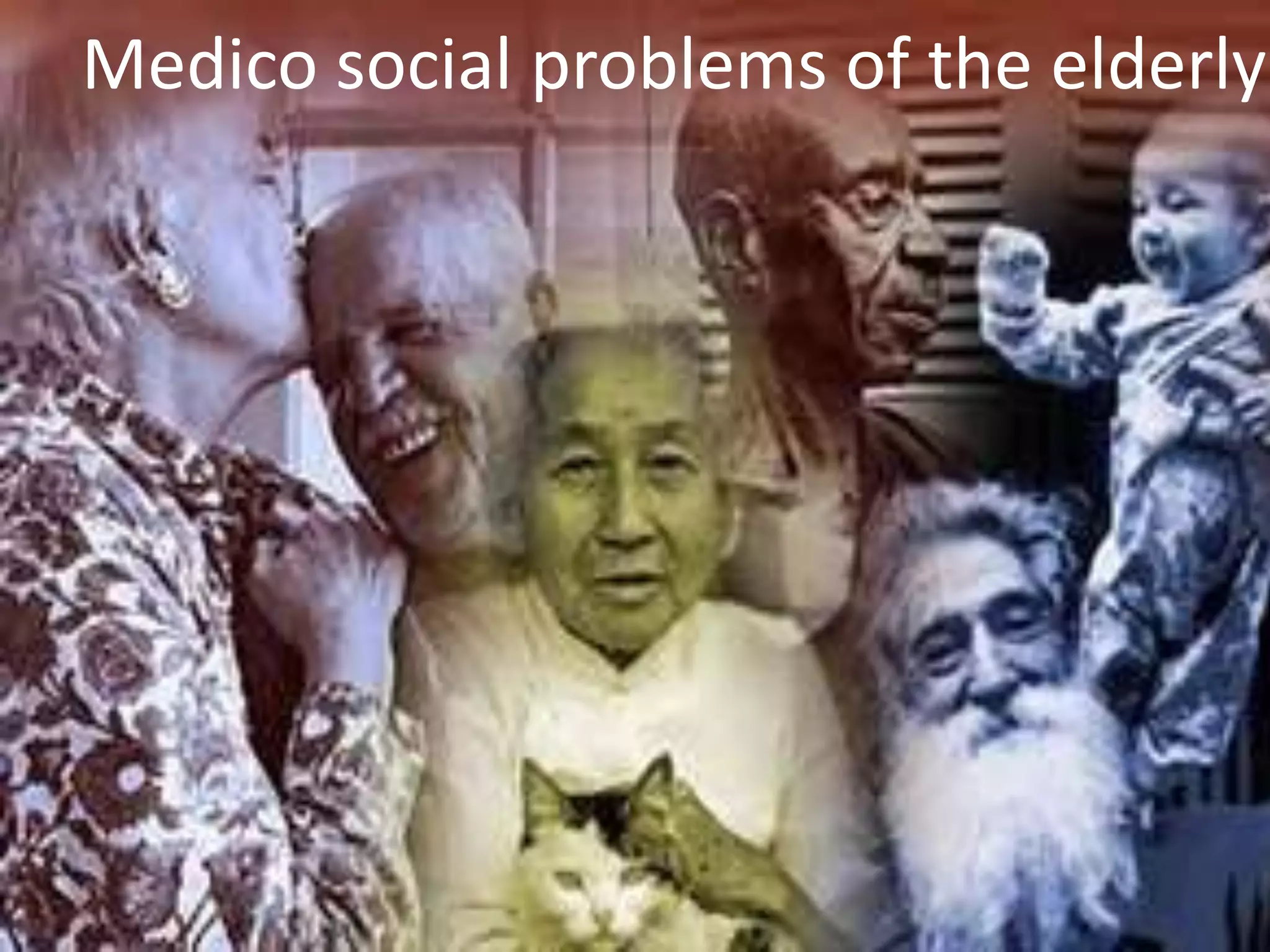 Medico social problems of the elderly
 