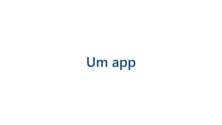 Um app
 