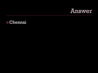 Chennai
 