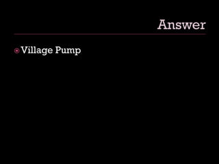 Village Pump
 