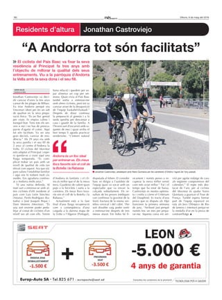 10 Dilluns, 9 de maig del 2016
Residents d’altura Jonathan Castroviejo
Jonathan Castroviejo va deci-
dir canviar d’aires fa tres anys
cansat de les pluges de Bilbao.
Va triar Andorra perquè era
l’escenari idoni per fer un salt
de qualitat en la seva prepa-
ració física. “És un lloc genial
per viure. Es respira calma i
tranquil·litat. Tens tots els ser-
veis a mà i no has de preocu-
par-te d’agafar el cotxe. Aquí
tot són facilitats. Va ser una
gran decisió, canviar de resi-
dència.” Als 29 anys viu amb
la seva parella i el seu fill de
2 anys al centre d’Andorra la
Vella. El ciclista del Movistar
està adaptat al Principat i espe-
ra quedar-se a viure aquí una
llarga temporada. “És com-
plicat trobar un país amb un
nivell de qualitat de vida tan
elevat com aquest. Ara que sóc
pare valoro l’estabilitat familiar
i aquí ens hi trobem molt cò-
modes. Ens agradaria continu-
ar a Andorra molts anys.”
Té una rutina definida. Al
matí surt a entrenar-se amb al-
tres ciclistes d’elit residents al
país com Luis León Sánchez
(Astana), Purito Rodríguez (Ka-
tusha) o José Joaquín Rojas i
Dani Moreno (Movistar). “És
una sort enorme poder peda-
lejar al costat de ciclistes d’un
nivell tan alt com ells. Tenim
bona relació i quedem per so-
par almenys un cop per set-
mana. Quan vivia al País Basc
també sortia a entrenar-me
amb altres ciclistes, però tot va
canviar arran de la desaparició
de l’equip Euskaltel-Euskadi.”
Després de dinar continua
la preparació al gimnàs i a la
tarda aprofita per descansar a
casa i gaudir de la família. A
l’hivern surt d’excursió amb ra-
quetes de neu i quan arriba el
bon temps li agrada practicar
senderisme. “L’entorn natural
d’Andorra és fantàstic i el cli-
ma és millor que el de la meva
terra. Gaudeixo de valent quan
pujo a la bicicleta i surto a la
carretera. Els meus llocs favo-
rits són el coll de la Botella i la
Rabassa.”
Actualment està a la fase
final d’una llarga recuperació
com a conseqüència d’una
caiguda a la darrera etapa de
la Volta a l’Algarve (Portugal),
disputada al febrer. El corredor
basc es dirigia a l’autobús de
l’equip quan va xocar amb un
espectador que va envair la
calçada sobtadament. Els re-
sultats de les proves mèdiques
van confirmar la gravetat de la
lesió: fractura de la sisena ver-
tebra cervical i del cúbit. “Per
sort dissabte vaig poder sortir
a entrenar-me després de tres
mesos aturat. Em trobo bé fí-
sicament i només penso a re-
cuperar la meva millor versió
com més aviat millor.” Tot i el
temps que ha estat de baixa,
Castroviejo es mostra optimis-
ta i confia a córrer el Critèrium
del Dauphiné. Es tracta d’una
prova que es disputa als Alps
francesos la primera setmana
de juny. “Arribaré just perquè
només tinc un mes per prepa-
rar-me. Aquesta cursa em ser-
virà per agafar rodatge de cara
als següents compromisos del
calendari.” El repte més des-
tacat de l’any per al ciclista
del Movistar és ajudar Nairo
Quintana a guanyar el Tour de
França. També espera formar
part de l’equip espanyol en
ruta als Jocs Olímpics de Rio
de Janeiro i intentarà penjar-se
la medalla d’or en la prova de
contrarellotge.
El ciclista del País Basc va fixar la seva
residència al Principat fa tres anys amb
l’objectiu de millorar la qualitat dels seus
entrenaments. Viu a la parròquia d’Andorra
la Vella amb la seva dona i el seu fill.
“A Andorra tot són facilitats”
Andorra és un lloc ideal
per entrenar-se. Els meus
llocs favorits són el coll de
la Botella i la Rabassa
v. d.
Jonathan Castroviejo, pedalejant amb Nairo Quintana per les carreteres d’Ordino l’agost de l’any passat.
AdRià solís
Andorra la Vella
Europ-Auto SA · Tel.825 671 - europauto@seat.ad
4 anys de garantia
LEON
-5.000 €
Consulteu les condicions de la promoció
TECNOLOGIA PER A GAUDIR
 