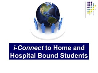 i-Connect  to Home and Hospital Bound Students 