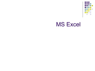 MS Excel
 