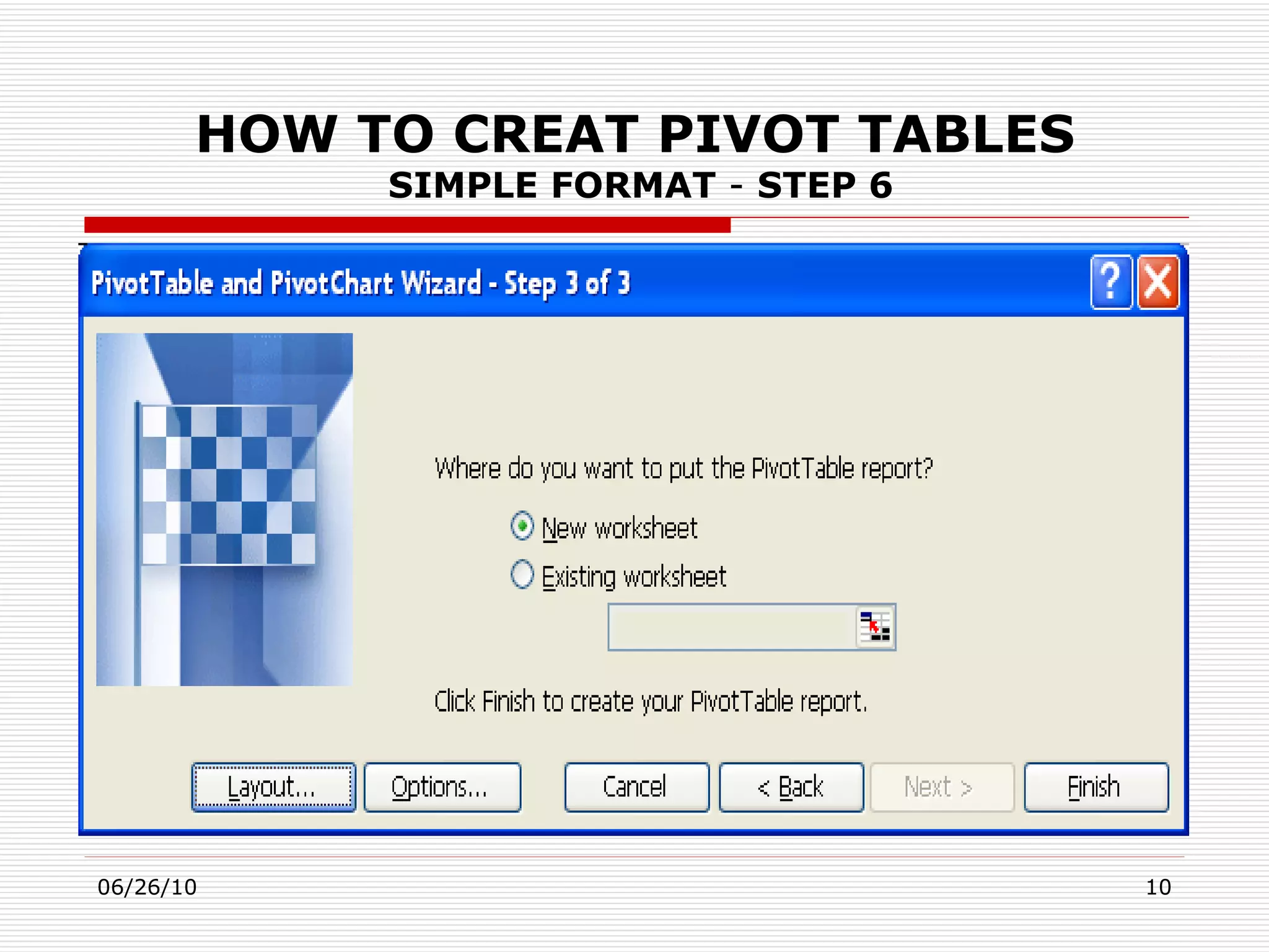 HOW TO CREAT PIVOT TABLES   SIMPLE FORMAT  -  STEP 6 