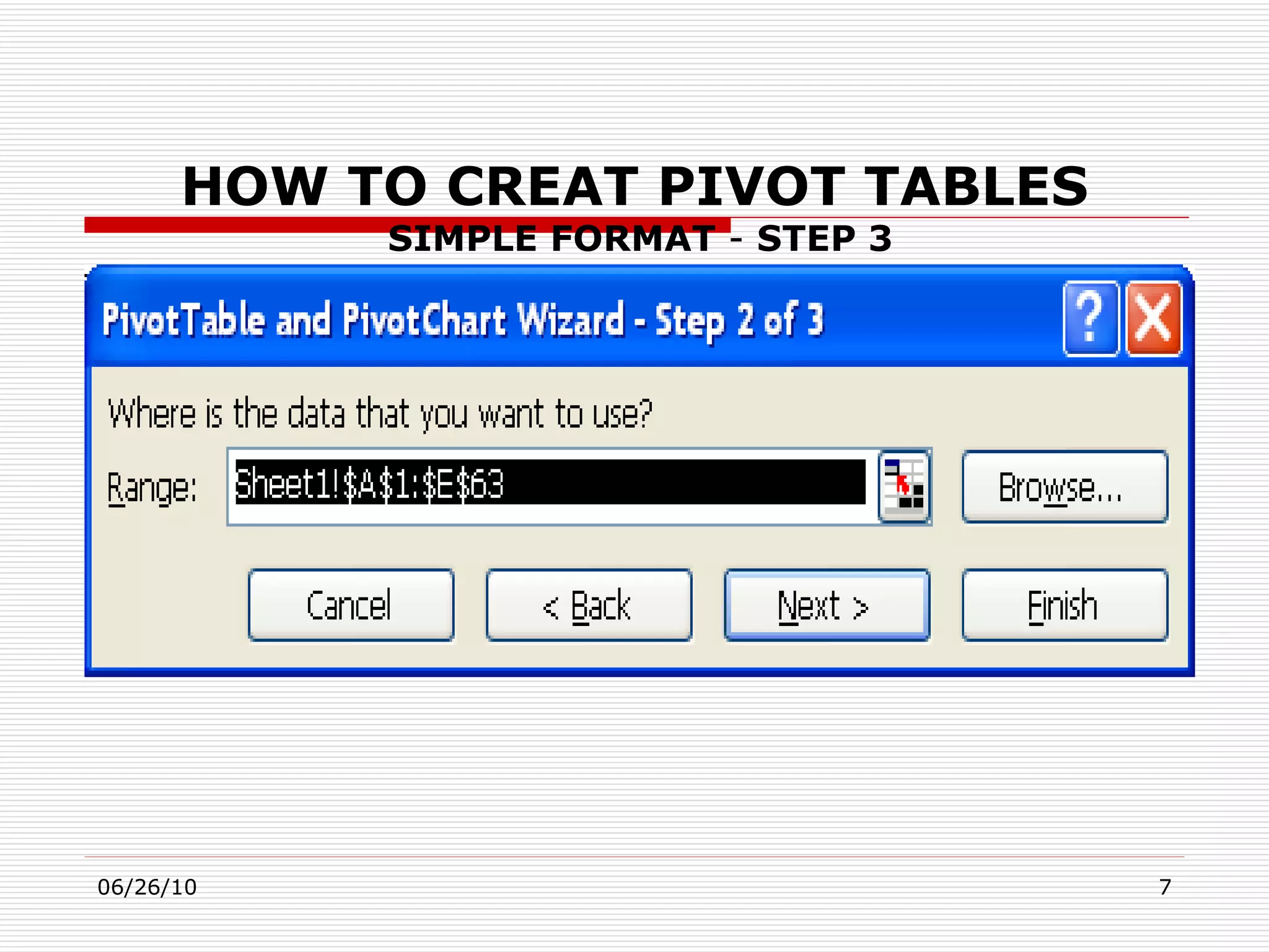 HOW TO CREAT PIVOT TABLES   SIMPLE FORMAT  -  STEP 3 
