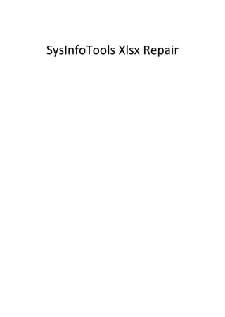 SysInfoTools Xlsx Repair
 