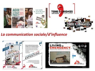 La communication sociale/d’influence
 