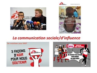 La communication sociale/d’influence
 