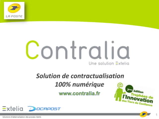 Solution de contractualisation 100% numérique www.contralia.fr 