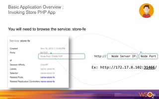 65
You will need to browse the service: store-fe
http:// Node Server IP: Node Port
Ex: http://172.17.8.102:31466/
 
