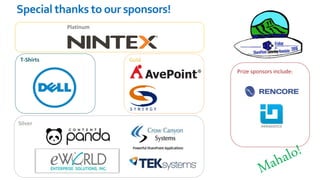 Special thanks to our sponsors!
Platinum
Silver
GoldT-Shirts
Prize sponsors include:
 