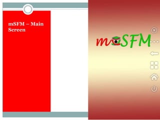mSFM – Main
Screen
 