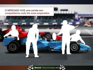 O MERCADO VIVE uma corrida com  competidores cada dia mais preparados 