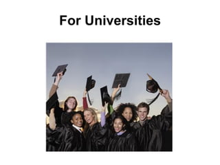 For Universities
 