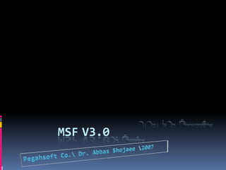 مهندسي نرم افزار	مبتني برv3.0Msf,[object Object],دوره مقدماتي,[object Object],Pegahsoft Co.Dr. AbbasShojaee007,[object Object]