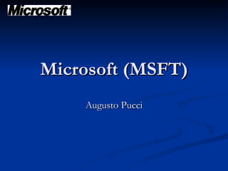 Microsoft (MSFT) Augusto Pucci 