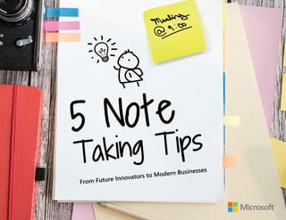 From Future Innovators to Modern Businesses
5 Note
Taking Tips
 