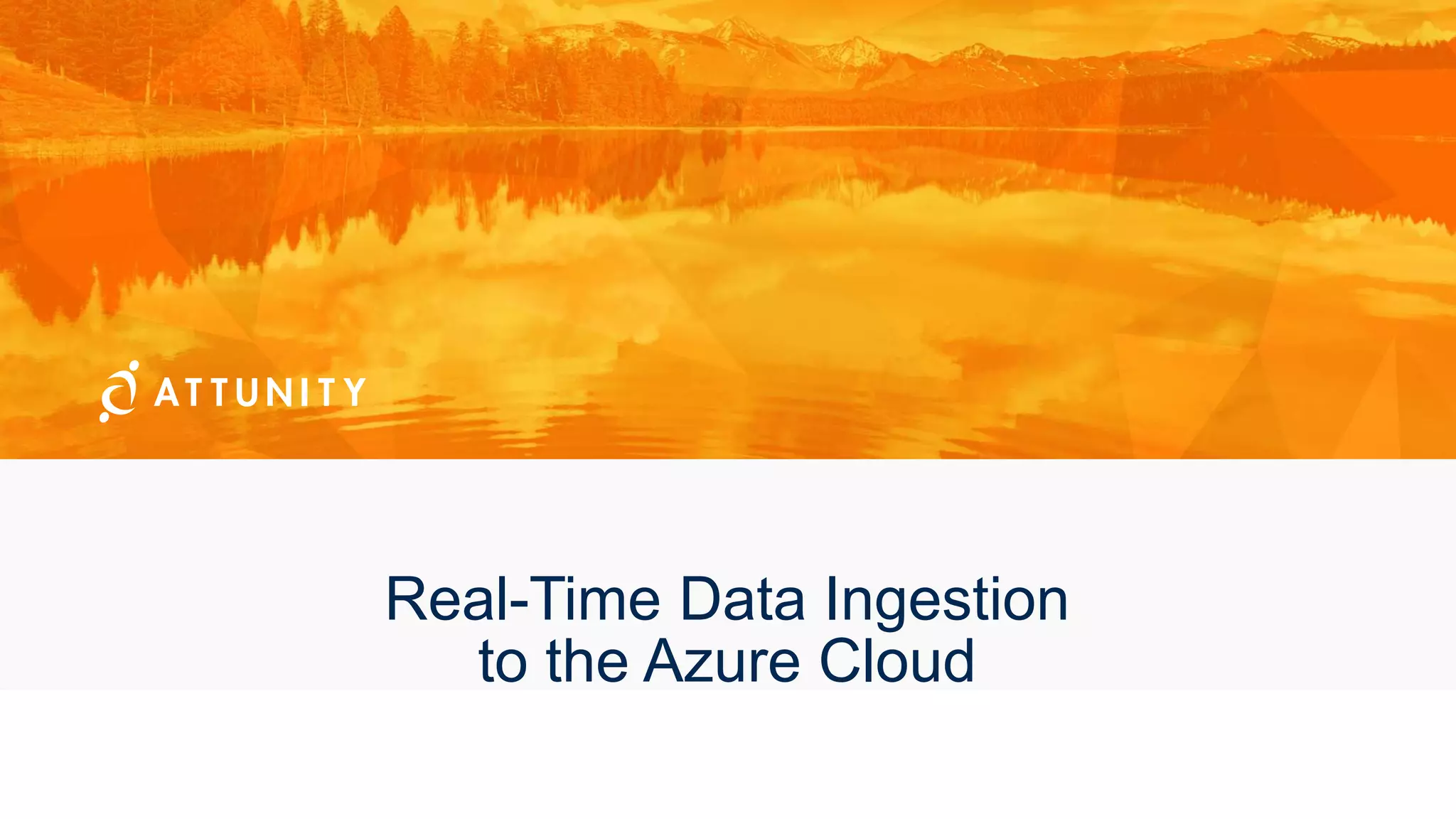 Real-Time Data Ingestion
to the Azure Cloud
 