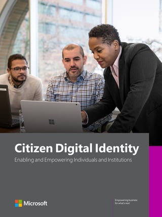 Citizen Digital Identity
Enabling and Empowering Individuals and Institutions
Empowering business
for what’s next
 
