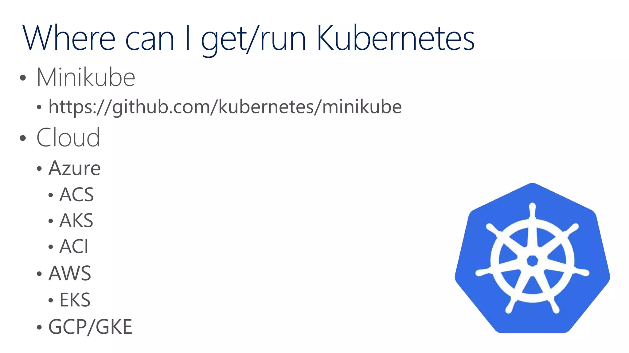 Where can I get/run Kubernetes
 