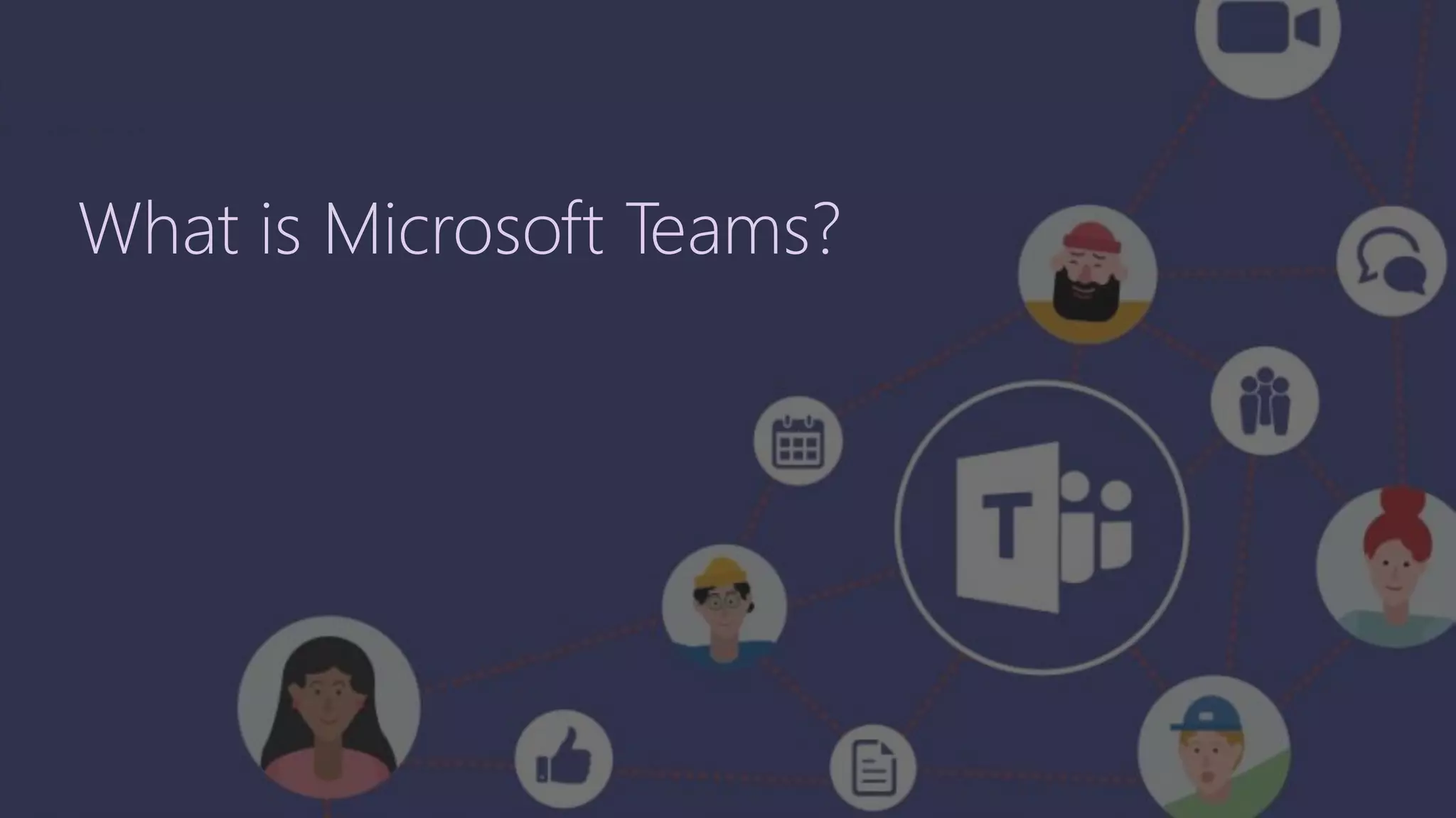 What is Microsoft Teams?
 