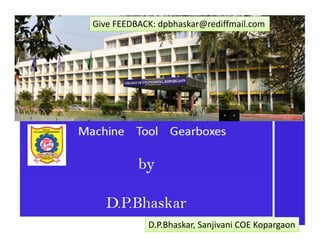 24/01/2017  1 
 
D.P.Bhaskar, Sanjivani COE Kopargaon 
Give FEEDBACK: dpbhaskar@rediffmail.com 
 