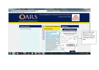 Login into OARS using
Registration no and
Password for accessing
e-Challenge module of
OARS.
 