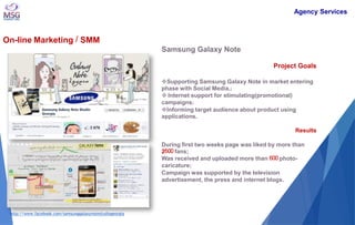 On-line Marketing / SMM 
Samsung Galaxy Note Project Goals 
Supporting Samsung Galaxy Note in market entering phase with ...