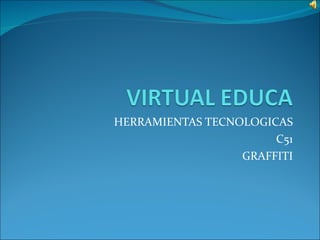 HERRAMIENTAS TECNOLOGICAS C51 GRAFFITI 