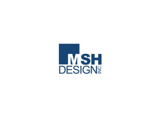 The Work of MSH Design, Inc. 