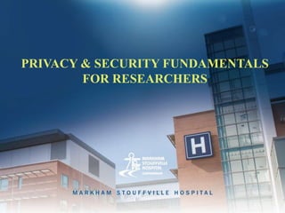 PRIVACY & SECURITY FUNDAMENTALS
FOR RESEARCHERS
 