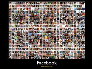 Facebook
 www.facebook.com
 