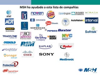MSH ha ayudado a esta lista de compañías
 