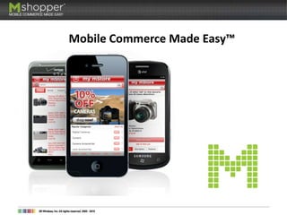 Mobile Commerce Made Easy™ 