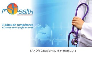 SANOFI Casablanca, le 25 mars 2013
 