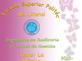 Escuela Superior Politécnica del Litoral Ingeniería en Auditoría y Control de Gestión Tema: La Música 2010-2011 