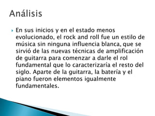    http://es.wikipedia.org/wiki/Rock_and_roll
   http://es.wikipedia.org/wiki/Reggaeton
   http://es.wikipedia.org/wiki...
