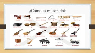 ¿Cómo es mi sonido?
 