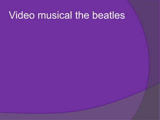 Video musical the beatles
 