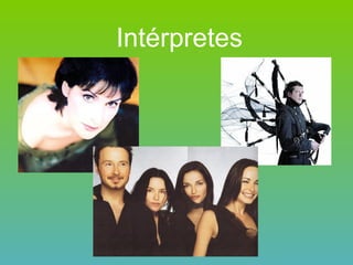 Intérpretes 