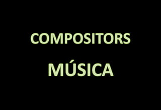 Música compositors