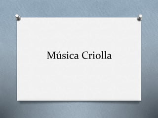 Música Criolla 
 
