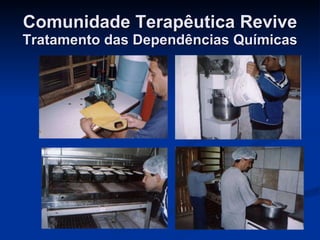 Comunidade Terapêutica Revive Tratamento das Dependências Químicas 